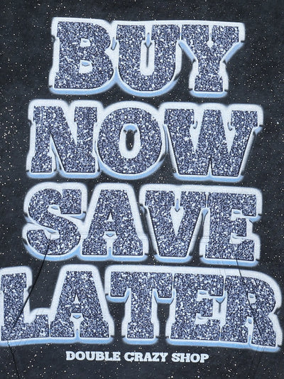 Buy Now, Save Later Hoodie-301