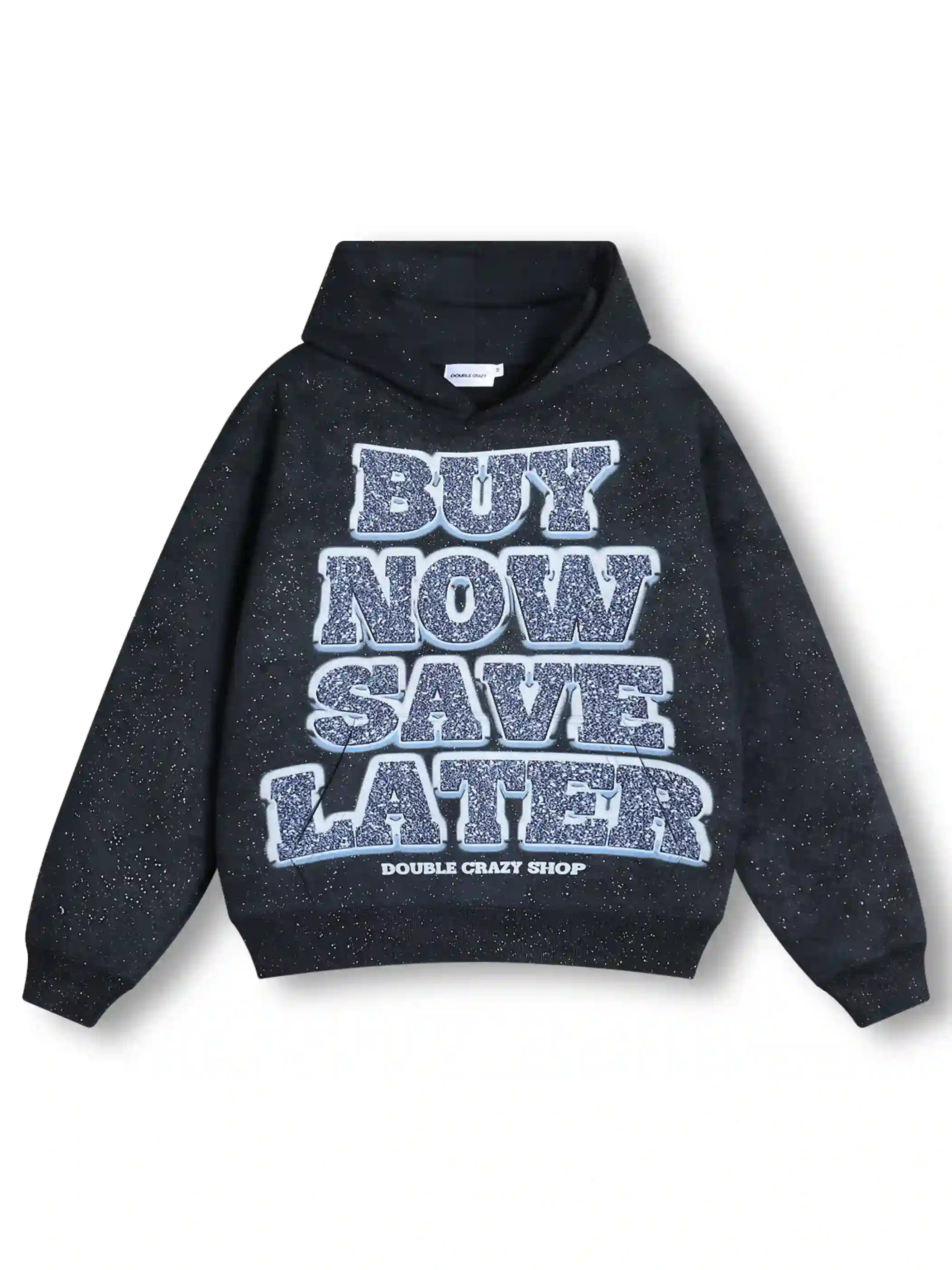 Buy Now, Save Later Hoodie-301